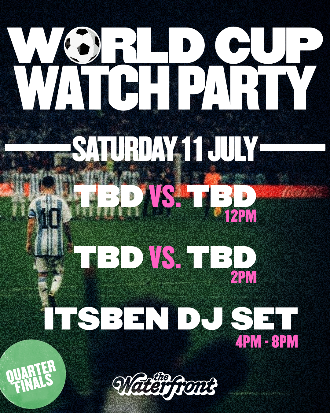 World Cup Watch Party | Quarter Finals x ITSBEN DJ Set