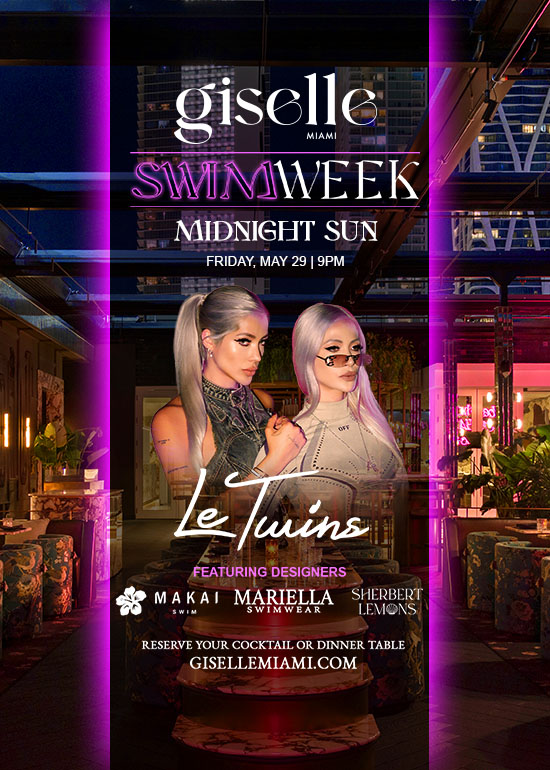 MIAMI SWIM WEEK @ GISELLE: LE TWINS