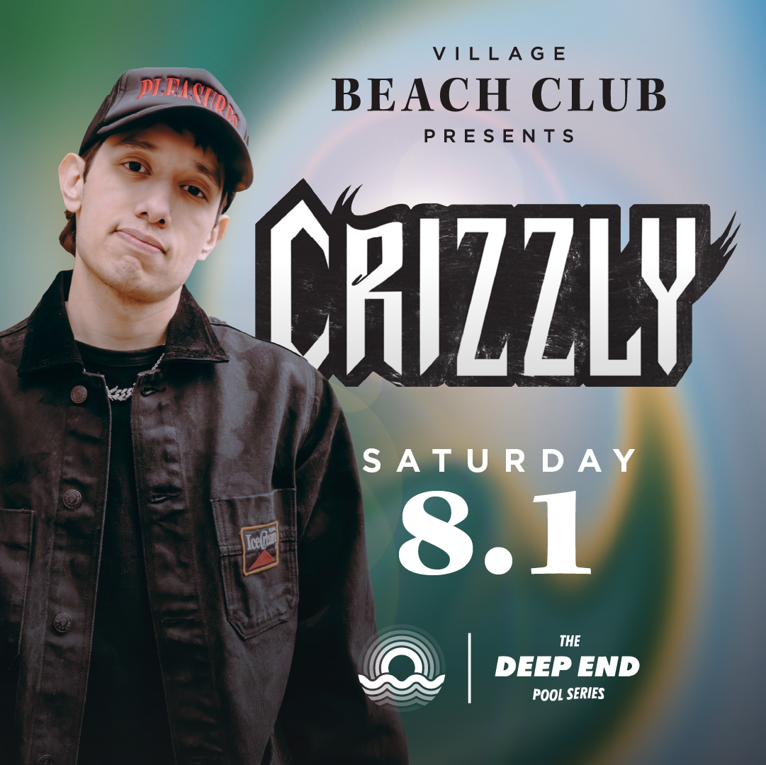 Crizzly at Village Beach Club