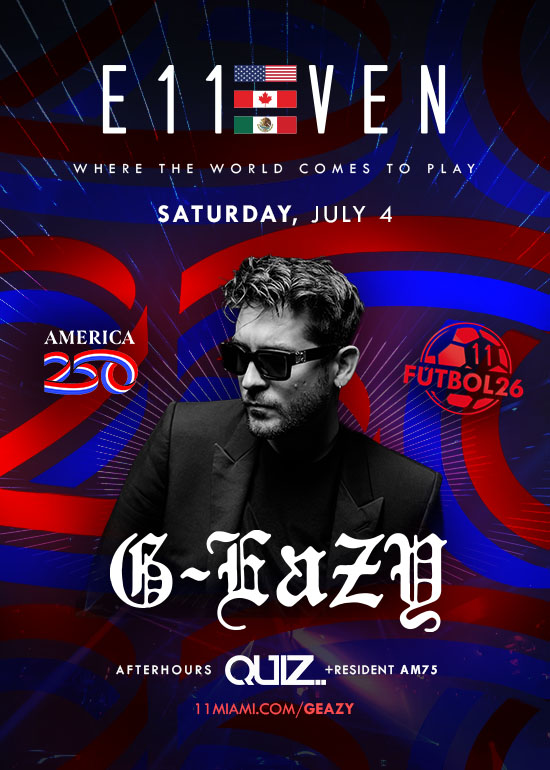G-EAZY AT E11EVEN FOURTH OF JULY