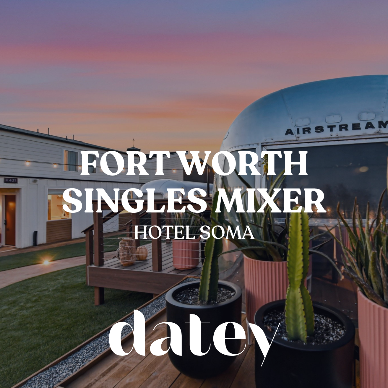 Datey Fort Worth Singles Mixer | Hotel Soma