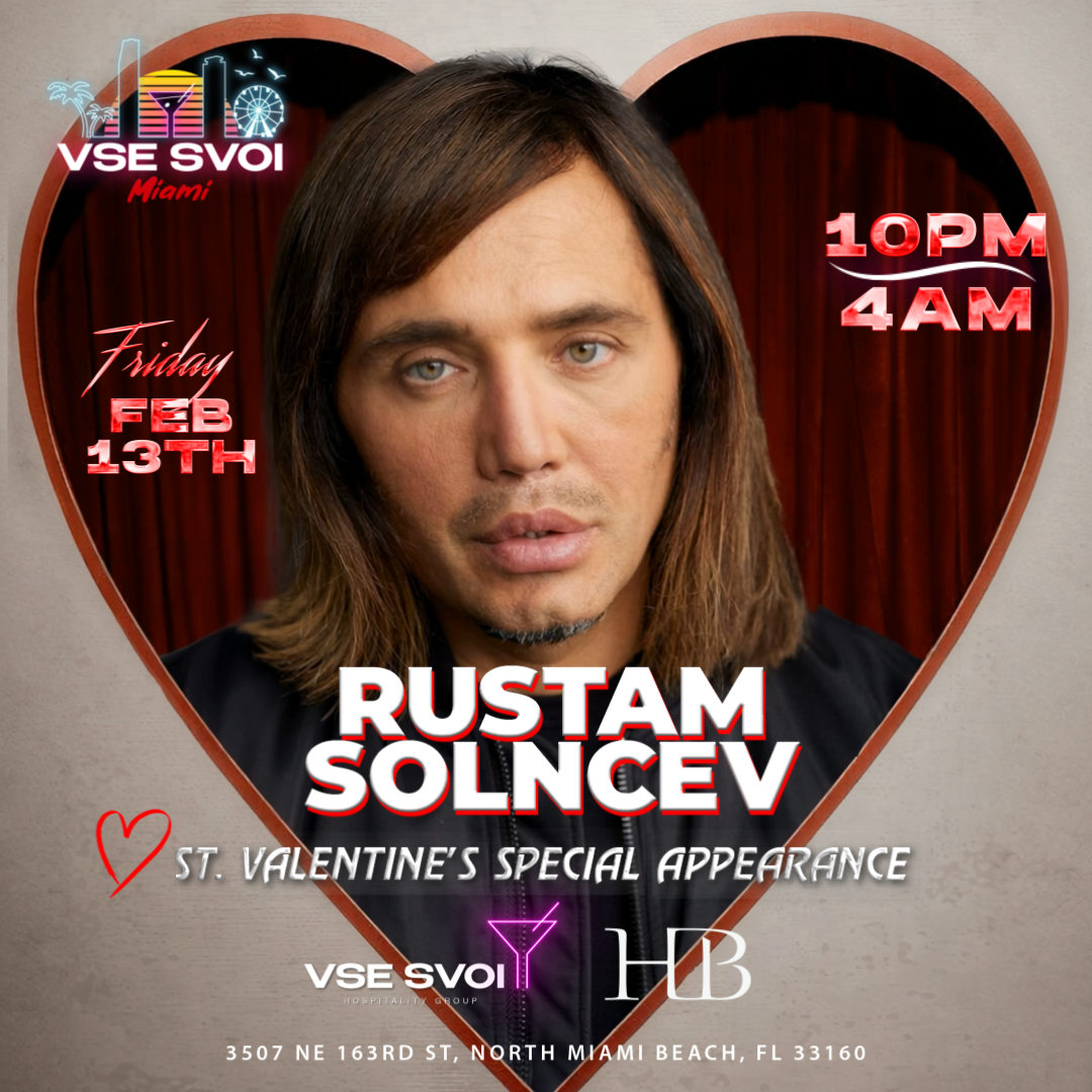 VSE SVOI MIAMI, Feb 13th (Fri) "One Kiss" + Rustam Solncev (Hubble Bubble)
