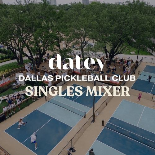 Datey x Dallas Pickleball Club Singles Mixer