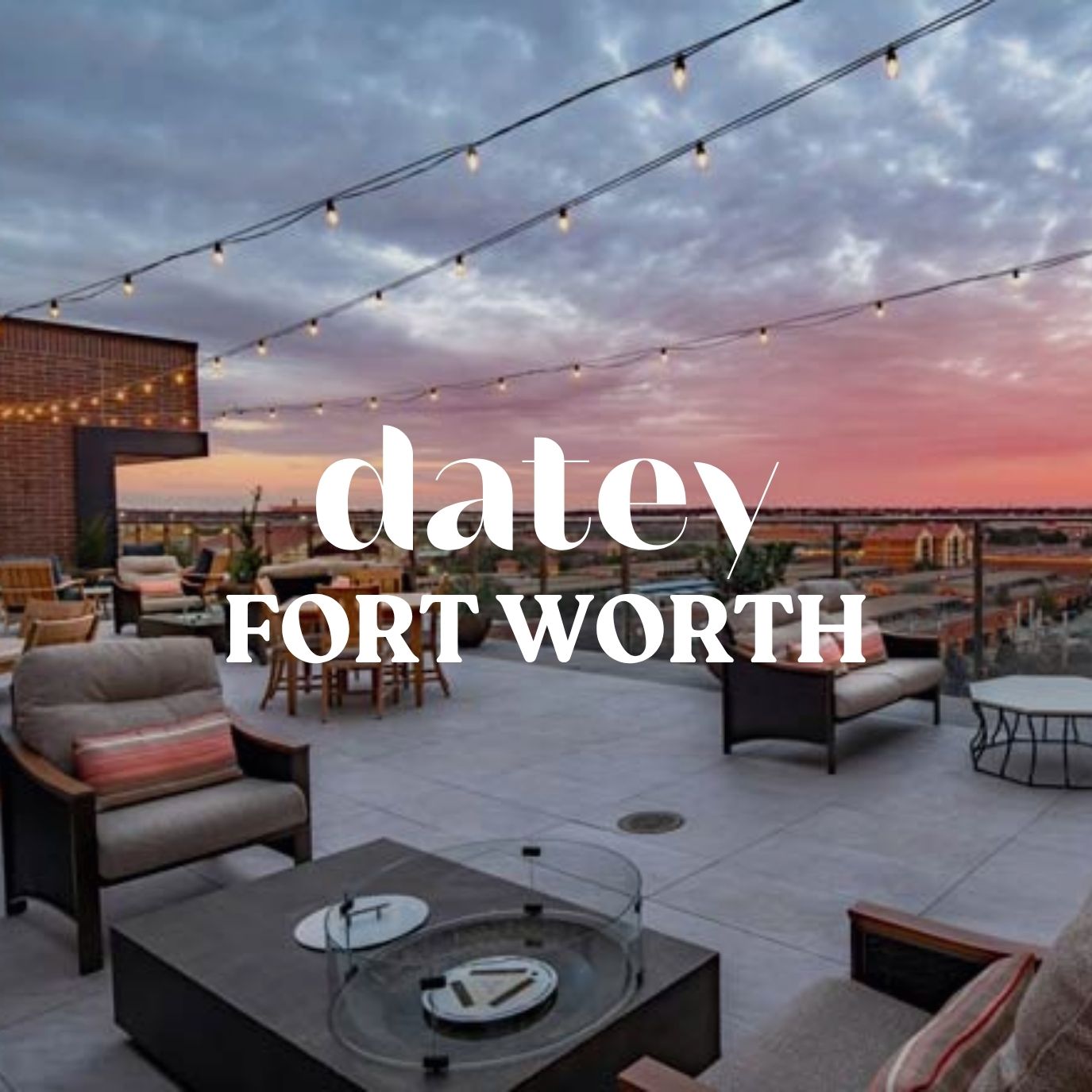 Datey Fort Worth at Atico