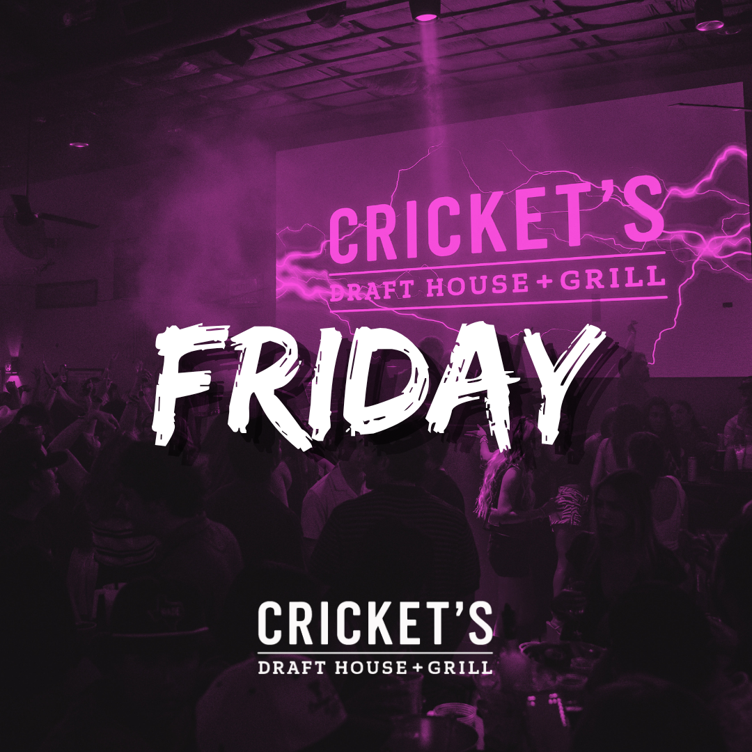 Fridays at Crickets