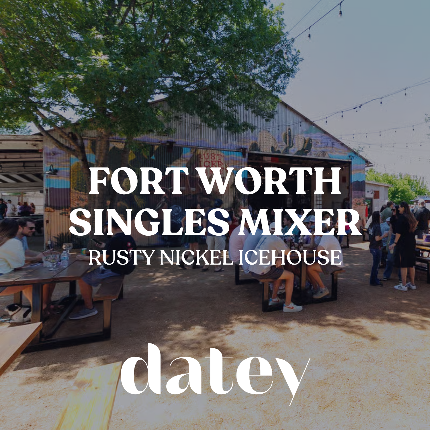 Datey Fort Worth | Rusty Nickel IceHouse
