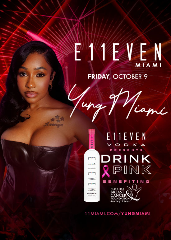 YUNG MIAMI AT E11EVEN