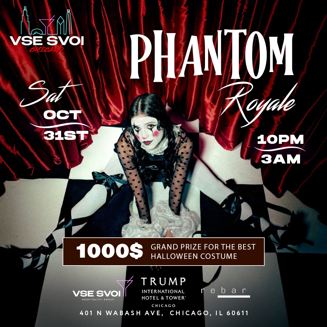 VSE SVOI CHICAGO, Oct 31st "PHANTOM ROYALE" (Trump Tower)