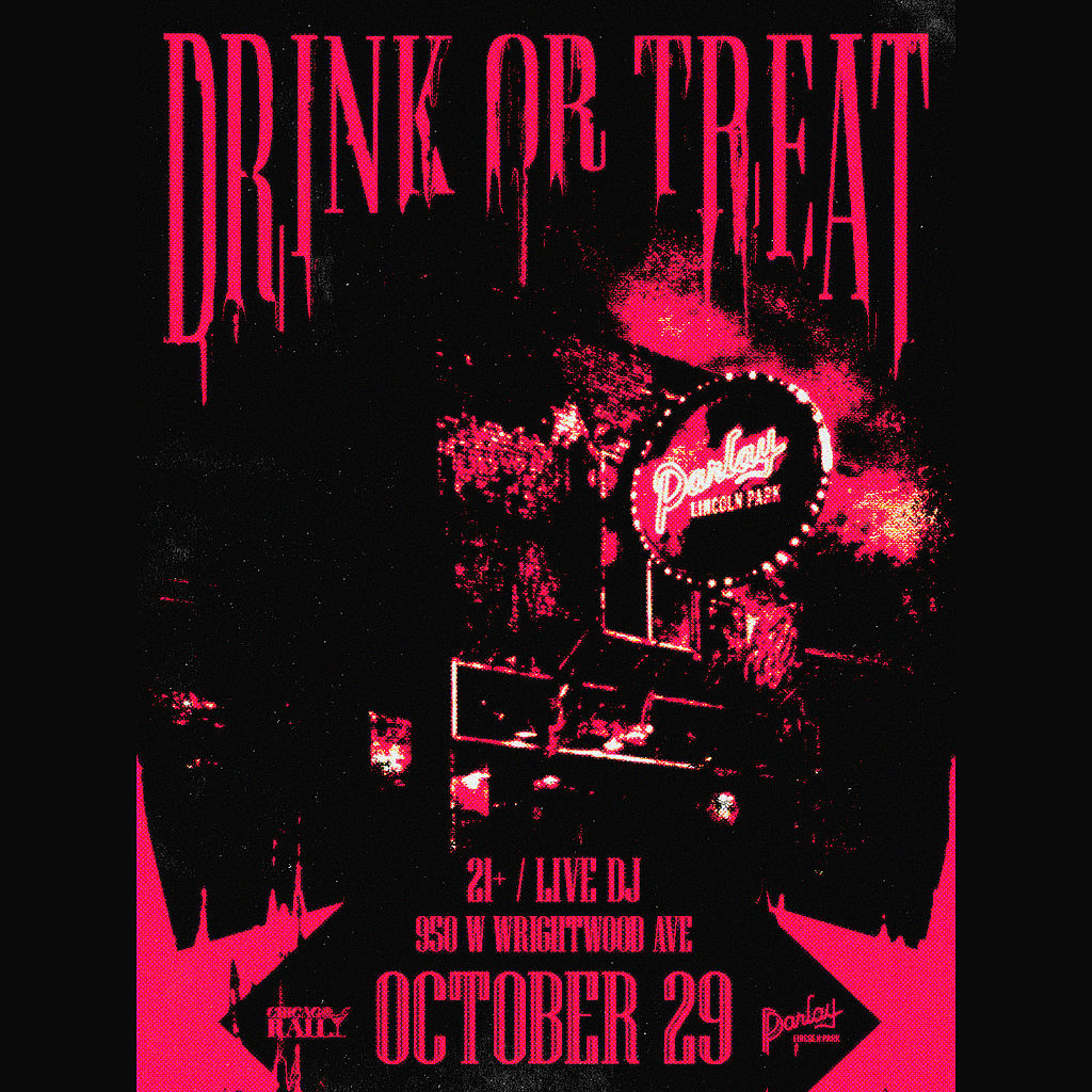 DRINK OR TREAT @ PARLAY LP
