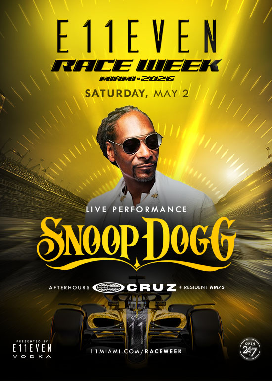 RACE WEEK MIAMI AT E11EVEN: SNOOP DOGG LIVE