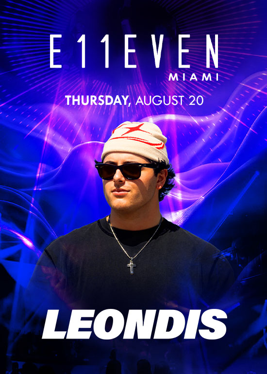 LEONDIS AT E11EVEN at E11EVEN — event flyer