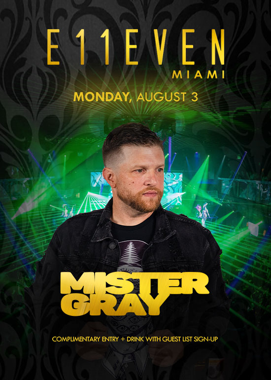 MISTER GRAY AT E11EVEN